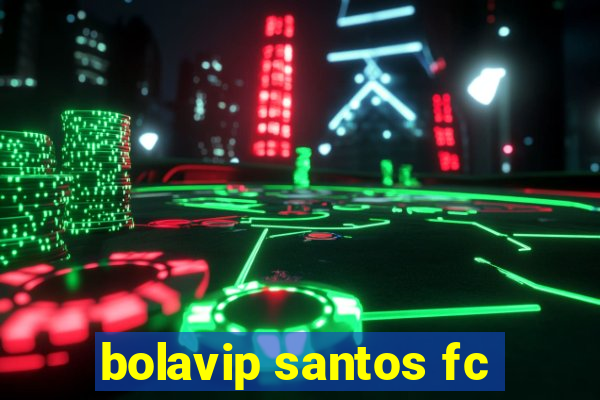 bolavip santos fc